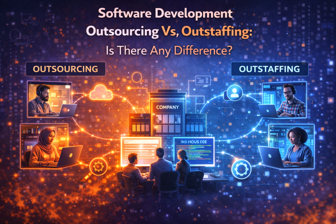 Software Development Outsourcing Vs. Outstaffing: Is There Any Difference?