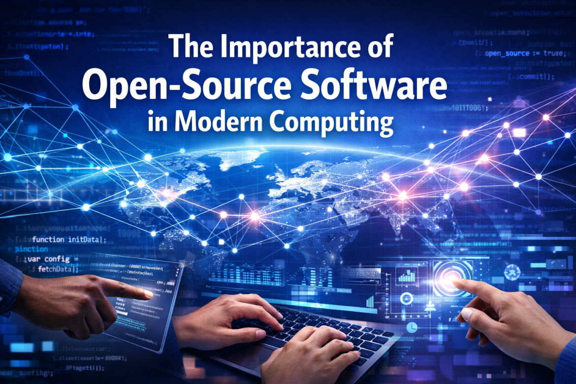 The Importance of Open-Source Software in Modern Computing