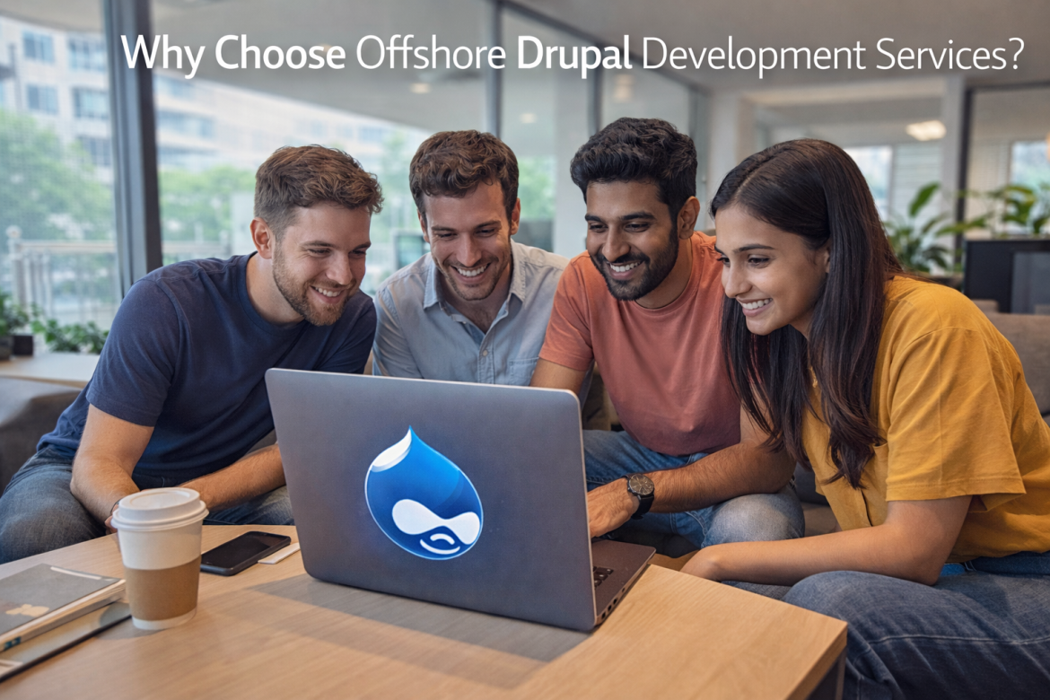 Why Choose Offshore Drupal Development Services